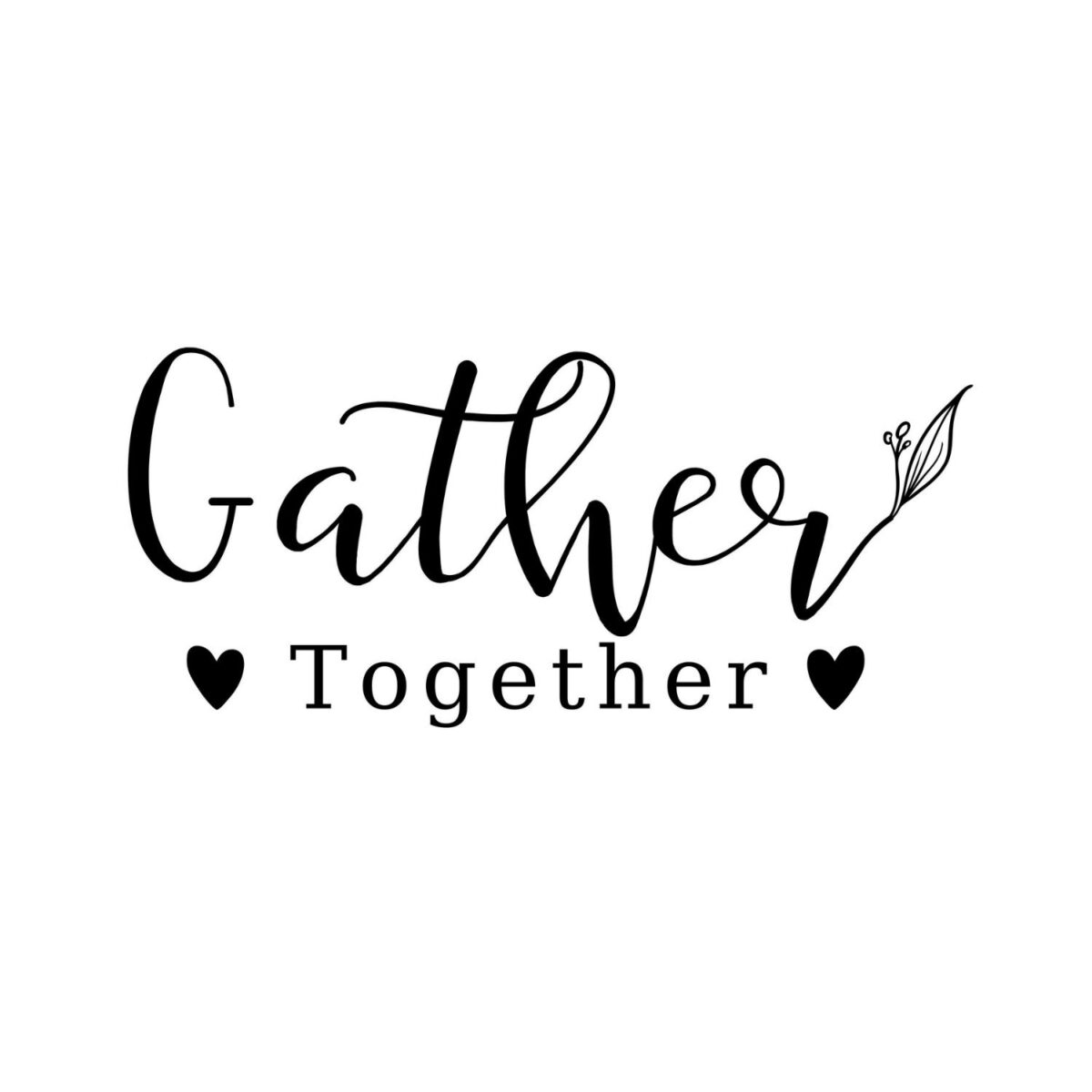 Gather Together SVG, PNG, JPG, PDF Files