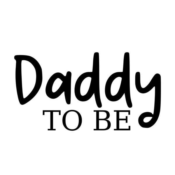 Daddy to Be SVG, PNG, JPG, PDF Files