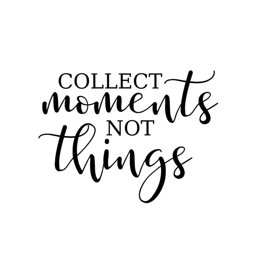 Collect Moments Not Things SVG, PNG, JPG, PDF Files