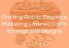 Crafting Gothic Elegance Mastering Layered Coffin Earrings SVG Designs