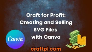 Craft for Profit: Creating and Selling SVG Files with Canva