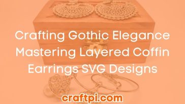 Crafting Gothic Elegance Mastering Layered Coffin Earrings SVG Designs