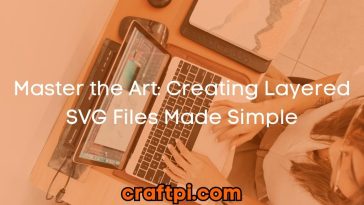 Master the Art: Creating Layered SVG Files Made Simple