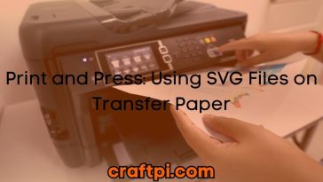 Print and Press: Using SVG Files on Transfer Paper