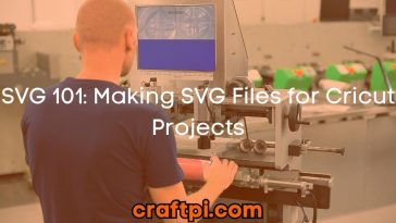 SVG 101: Making SVG Files for Cricut Projects