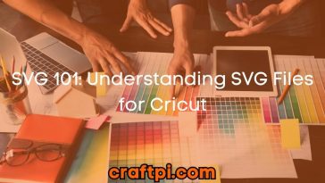 SVG 101: Understanding SVG Files for Cricut