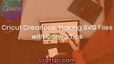 Cricut Creations: Making SVG Files with Canva Tips