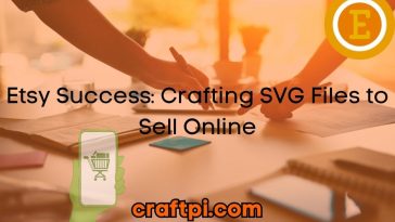 Etsy Success: Crafting SVG Files to Sell Online