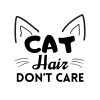 Cat Hair Don't Care SVG, PNG, JPG, PDF Files