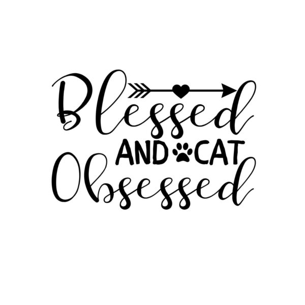 Blessed And Cat Obsessed SVG, PNG, JPG, PDF Files