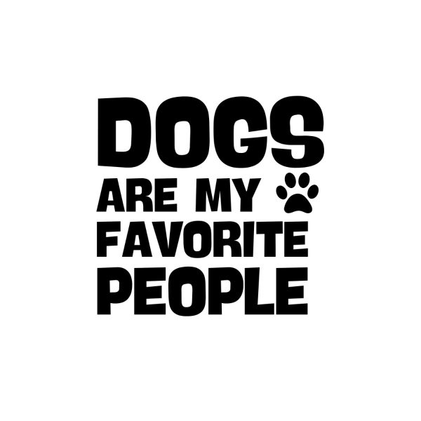 Dogs Are My Favorite People SVG, PNG, JPG, PDF Files