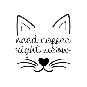 Need Coffee Right Meow SVG, PNG, JPG, PDF Files