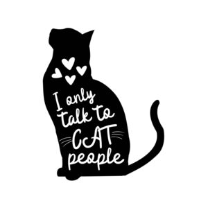 I Only Talk To Cat People 2 SVG, PNG, JPG, PDF Files