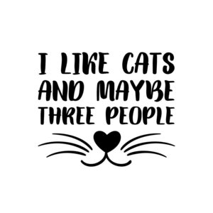 I Like Cats And Maybe Three People SVG, PNG, JPG, PDF Files