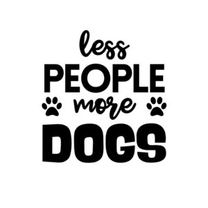 Less People More Dogs SVG, PNG, JPG, PDF Files