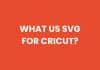 What is SVG for Cricut?