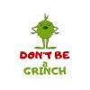 Free Don't Be A Grinch SVG, PNG, JPG, PDF Files