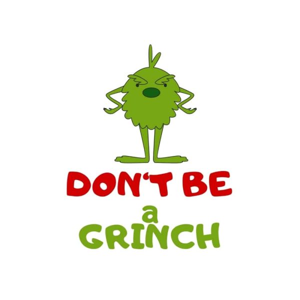 Free Don't Be A Grinch SVG, PNG, JPG, PDF Files