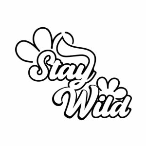 Free Stay Wild SVG, PNG, JPG, PDF Files