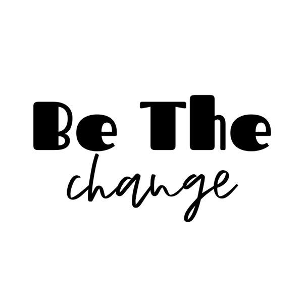 Free Be The Change SVG, PNG, JPG, PDF Files
