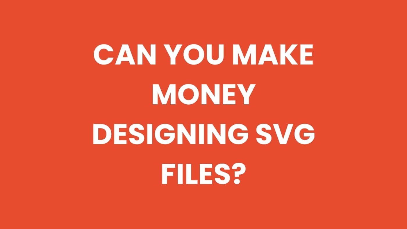 Can you make money designing SVG files?