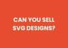 Can you sell SVG designs