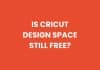 Is Cricut design Space still free?