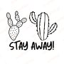 Stay Away Cactus SVG, PNG, JPG, PDF Files