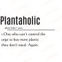 Plantholic Definition SVG, PNG, JPG, PDF Files